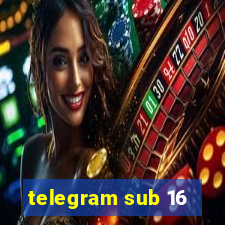 telegram sub 16